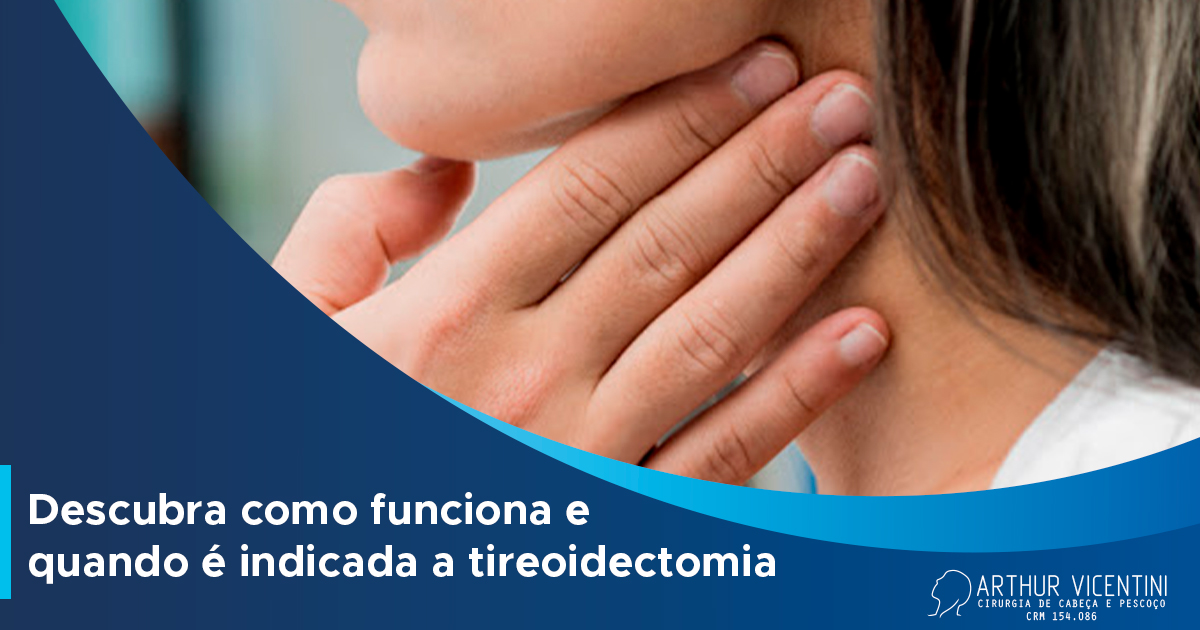 Descubra como funciona e quando é indicada a tireoidectomia Dr