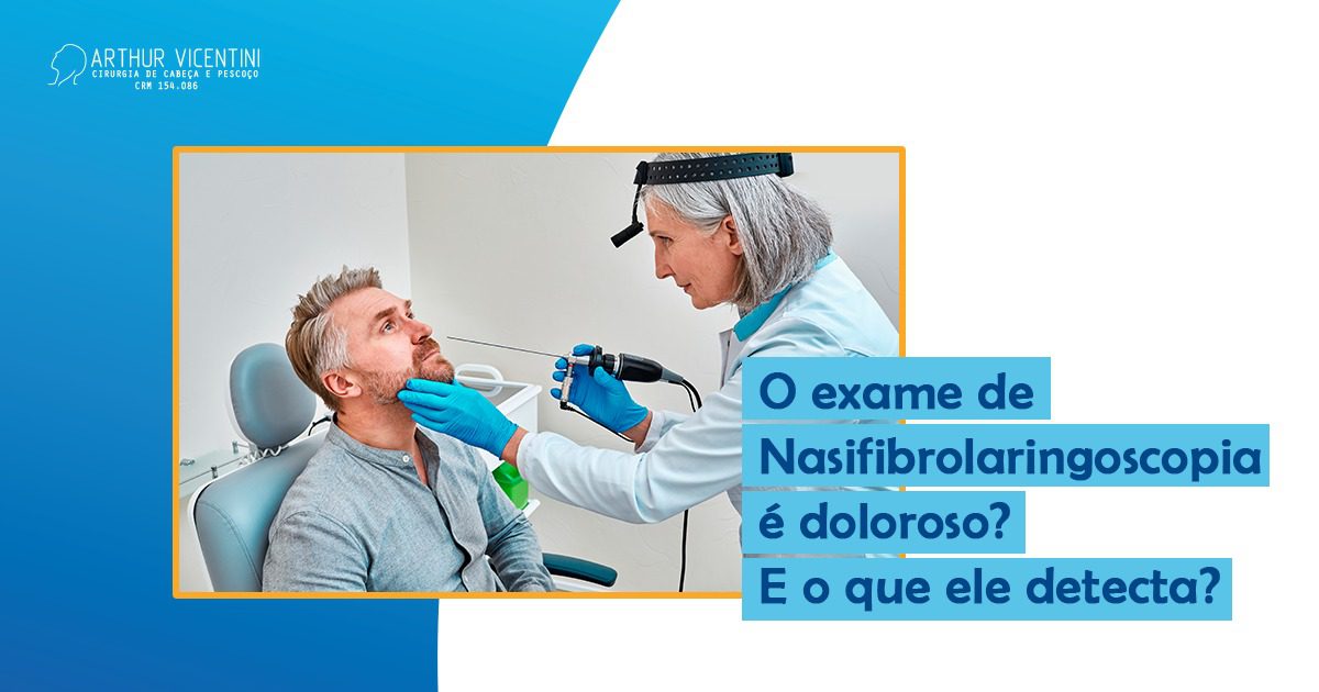 O Exame De Nasofibrolaringoscopia é Doloroso? E O Que Ele Detecta? - Dr ...